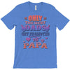 only the best dads get promoted to papa T-Shirt