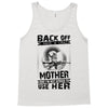 Back Of I Have A Crazy Mother And I am not Afraid To Use Her Tank Top
