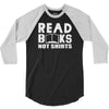 read books not shirts 3/4 Sleeve Shirt