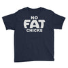 no fat chicks (2) Youth Tee