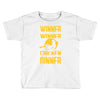 winner winner chicken dinner Toddler T-shirt