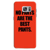 no pants are the best pants t shirt slogan top tee tshirt logo funny h Samsung Galaxy S7