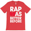 rap was better T-Shirt