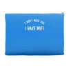 i don't need you i have wifi Accessory Pouches