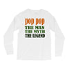 pop pop the man the myth the legend Long Sleeve Shirts