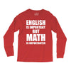 english is important but math is importanter Long Sleeve Shirts