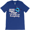 never trust an atom, they make up everything T-Shirt