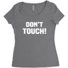 Don't Touch Women's Triblend Scoop T-shirt