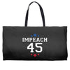 Impeach 45 Weekender Totes