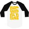 bad guys with big guns 3/4 Sleeve Shirt