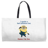 bad influence Weekender Totes