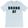 drunk af T-Shirt