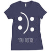 you decide Ladies Fitted T-Shirt