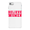 believe women iPhone 7 Case