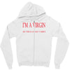 im a virgin Zipper Hoodie