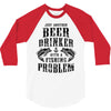 Just Another Beer Drinker With A Fishing Problem 3/4 Sleeve Shirt