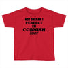 perfect cornis Toddler T-shirt