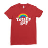 totally gay Ladies Fitted T-Shirt