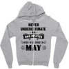 never underestimate an old man who was born in may Zipper Hoodie