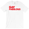 gay by birth, fabulous by choice T-Shirt