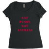 Eat Pussy Not Animals Women's Triblend Scoop T-shirt