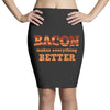 bacon makes everything better Pencil Skirts