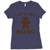 let's get baked Ladies Fitted T-Shirt