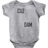 cuz dam Baby Bodysuit