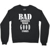 bad choices make good stories Crewneck Sweatshirt