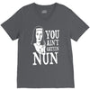 you aint getting nun V-Neck Tee