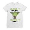 Learn it You Will Teach it i Shall Ladies Fitted T-Shirt