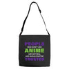 people who don't like anime are not real and should not be trusted Adjustable Strap Totes