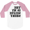 this is my selfie shirt 3/4 Sleeve Shirt