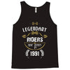 legendary riders are born in 1991 Tank Top