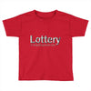 lottery Toddler T-shirt