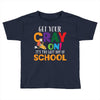 Get Your Cray On It's Last Day Of School Toddler T-shirt