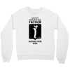 Having Kids Doesn't Make You a Father Raising Them Does Crewneck Sweatshirt