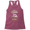 I Dont Always Fill Out A Logbook Racerback Tank