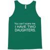i have two daughters. Tank Top