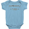 permanently tired Baby Onesie