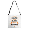 All Men Created Equal But The Best Born In November Adjustable Strap Totes