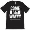 come my way T-Shirt