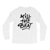 kill the beat Long Sleeve Shirts