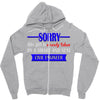 sorry this girl is already taken Zipper Hoodie