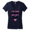 I'm Your Mother's Day Gift Dad Says You're Welcome Baby Girl Women's V-Neck T-Shirt