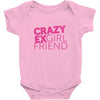 crazy exgirl friend Baby Bodysuit