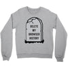 delete my browser history Crewneck Sweatshirt