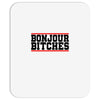 bonjour bitches Mousepad