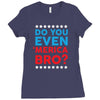 Do You Even 'Merica Bro Ladies Fitted T-Shirt
