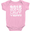 new years eve 2016 so last year Baby Onesie